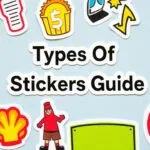 Infographic showing various types of stickers, their materials (vinyl, paper), printing methods, and uses.
