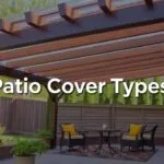 Different types of patio covers, including pergolas, awnings, and gazebos, showcasing various materials and styles.