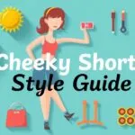 Different types of cheeky shorts including high waisted cheeky shorts and denim cheeky shorts.