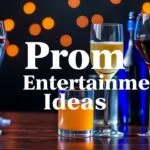 Pre Prom, During Prom, Post Prom, Entertainment Ideas, High School Prom Night Activities.