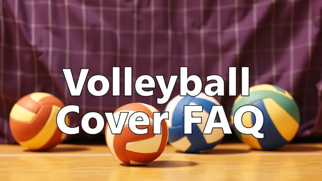 Frequently Asked Questions about Volleyball Covers - materials, cleaning, sizing, and more.