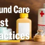 Best practices for wound care and infection prevention, showing steps for cleaning, dressing, and recognizing signs of infection.